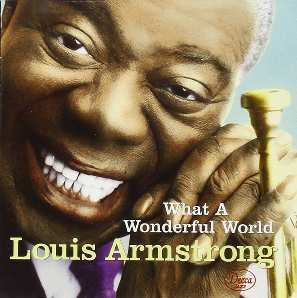 Louis Armstrong - What a Wonderful World