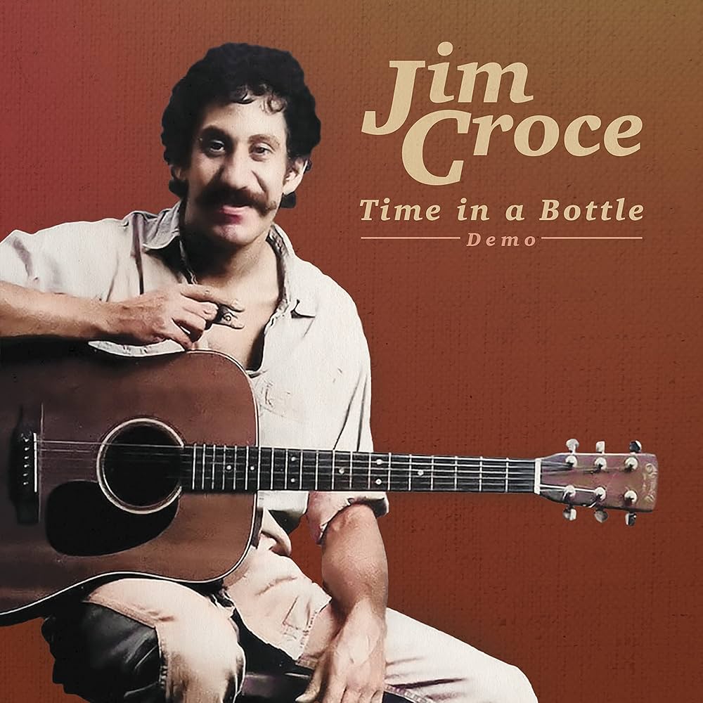 Jim Croce - Time In A Bottle